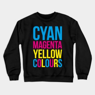 Cyan Magenta Yellow (Colours) Typography Stack Crewneck Sweatshirt